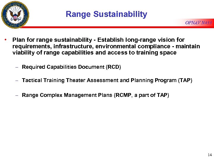 Range Sustainability OPNAV N 433 • Plan for range sustainability - Establish long-range vision