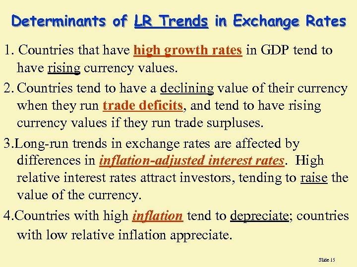 Determinants of LR Trends in Exchange Rates 1. Countries that have high growth rates