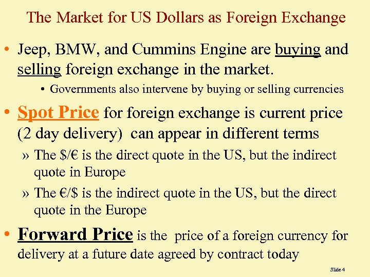 The Market for US Dollars as Foreign Exchange • Jeep, BMW, and Cummins Engine