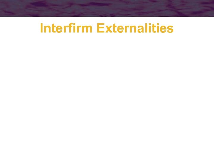 Interfirm Externalities 