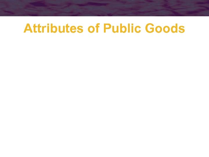 Attributes of Public Goods 