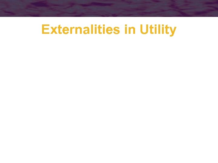 Externalities in Utility 