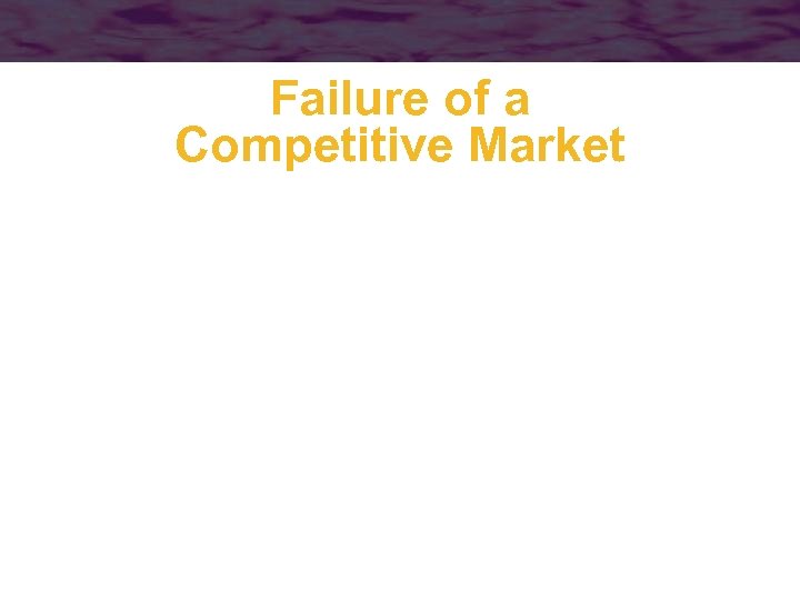 Failure of a Competitive Market 