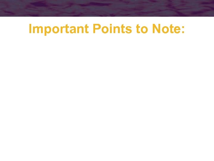 Important Points to Note: 