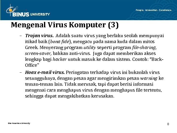Mengenal Virus Komputer (3) – Trojan virus. Adalah suatu virus yang berlaku seolah mempunyai