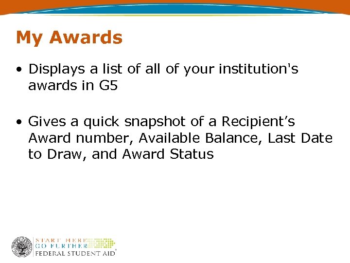 My Awards • Displays a list of all of your institution's awards in G