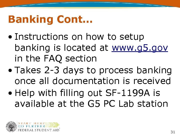 Banking Cont… • Instructions on how to setup banking is located at www. g