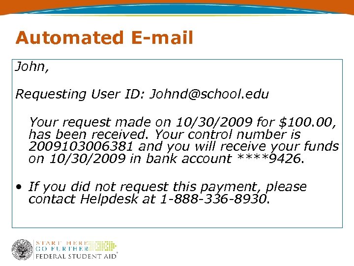 Automated E-mail John, Requesting User ID: Johnd@school. edu Your request made on 10/30/2009 for