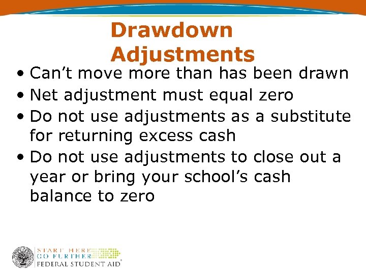 Drawdown Adjustments • Can’t move more than has been drawn • Net adjustment must