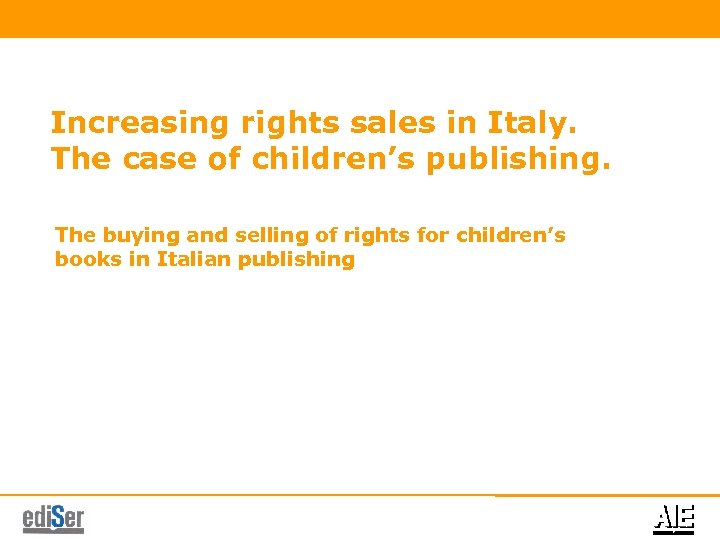 Increasing rights sales in Italy. The case of children’s publishing. The buying and selling