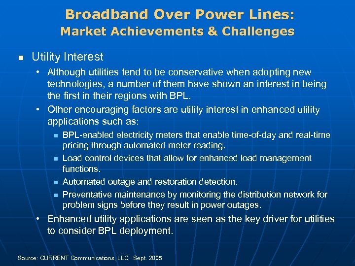 Broadband Over Power Lines: Market Achievements & Challenges n Utility Interest • Although utilities