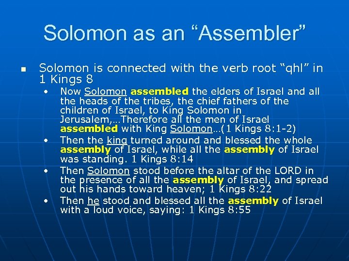 Solomon as an “Assembler” n Solomon is connected with the verb root “qhl” in