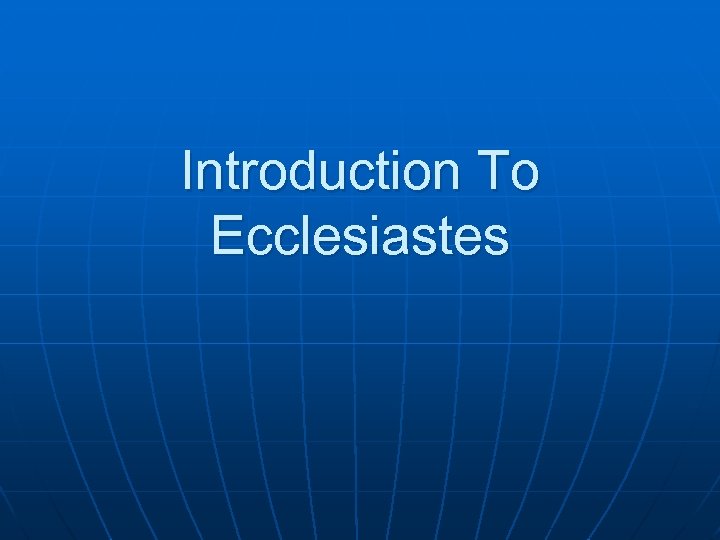 Introduction To Ecclesiastes 