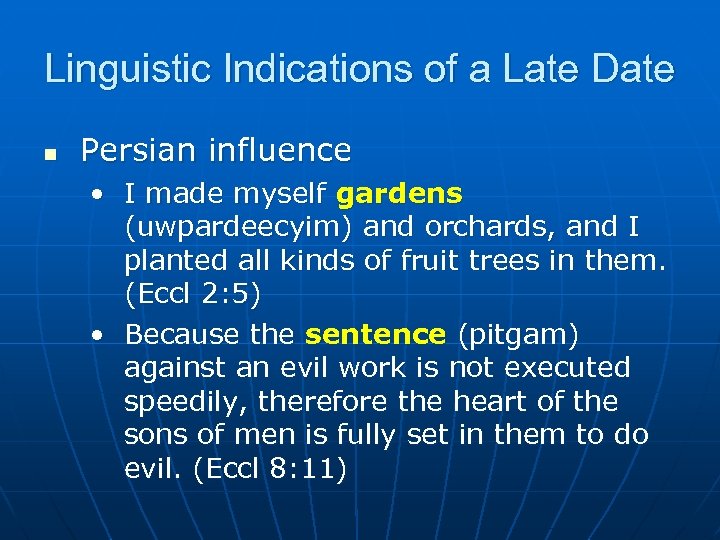 Linguistic Indications of a Late Date n Persian influence • I made myself gardens