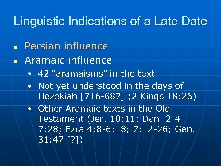 Linguistic Indications of a Late Date n n Persian influence Aramaic influence • 42