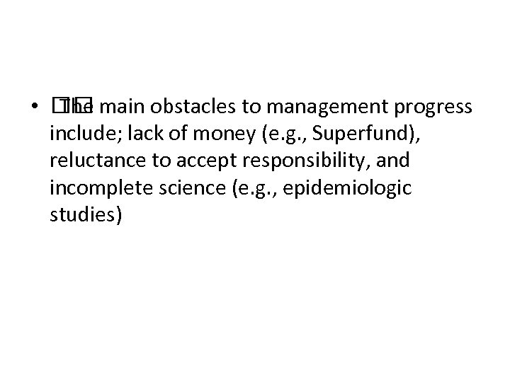 • main obstacles to management progress The include; lack of money (e. g.