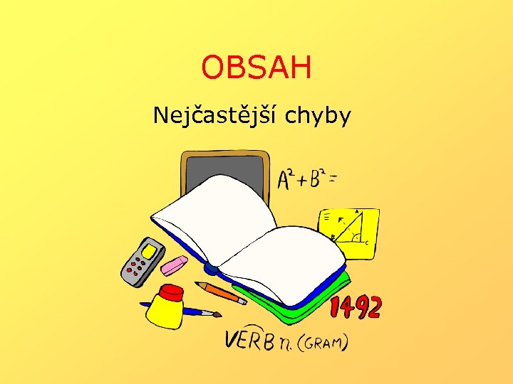 OBSAH Nejčastější chyby 