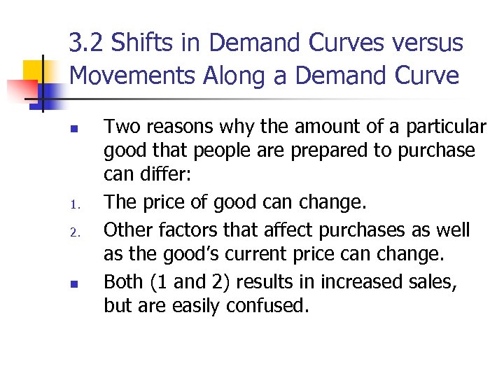 3. 2 Shifts in Demand Curves versus Movements Along a Demand Curve n 1.
