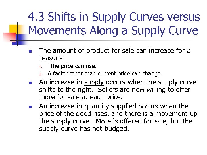 4. 3 Shifts in Supply Curves versus Movements Along a Supply Curve n The