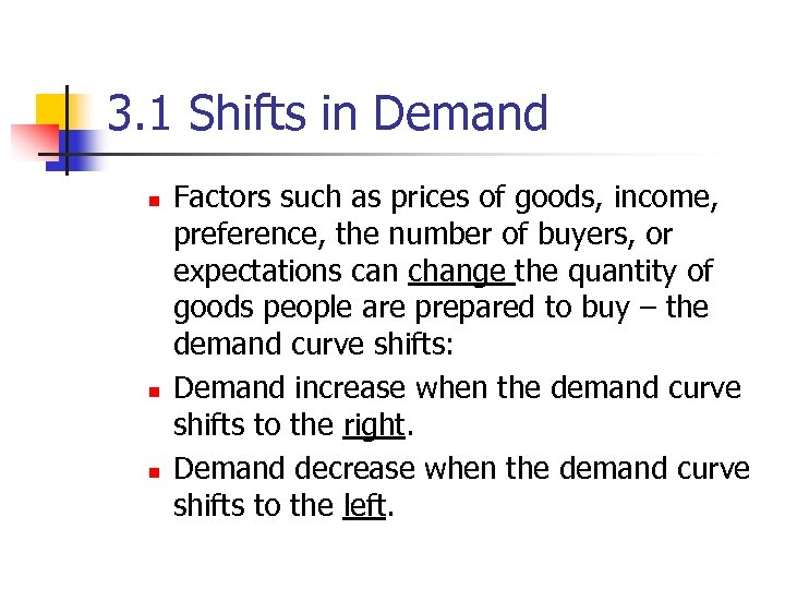3. 1 Shifts in Demand n n n Factors such as prices of goods,