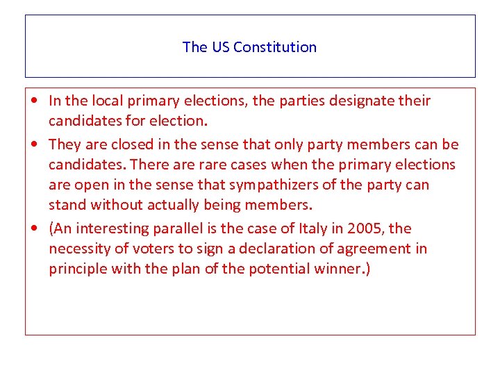 The US Constitution • In the local primary elections, the parties designate their candidates