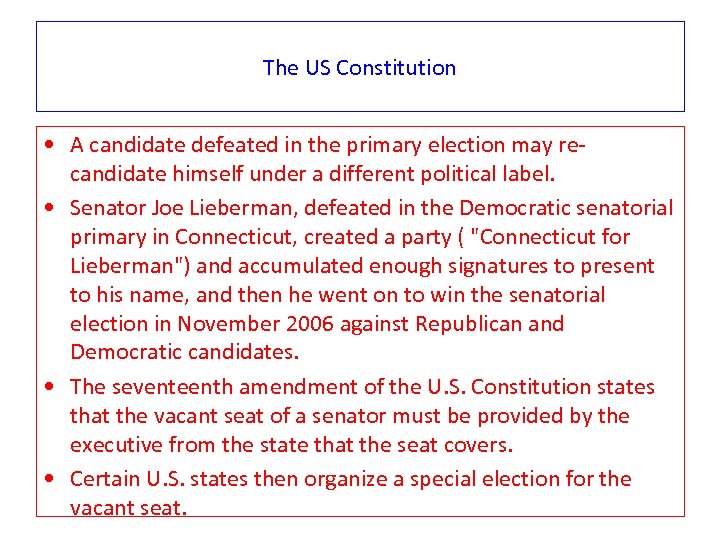 The US Constitution • A candidate defeated in the primary election may recandidate himself
