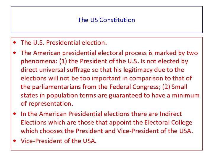 The US Constitution • The U. S. Presidential election. • The American presidential electoral