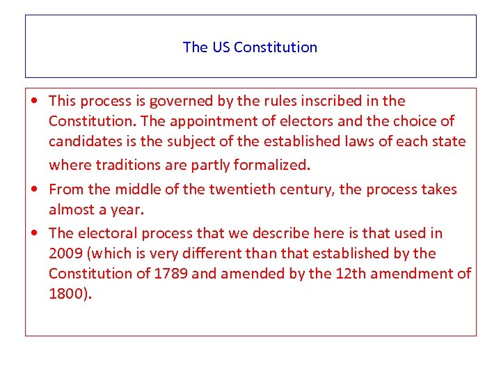 The US Constitution • This process is governed by the rules inscribed in the