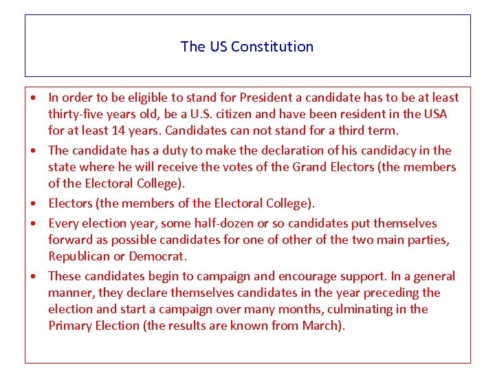The US Constitution • In order to be eligible to stand for President a