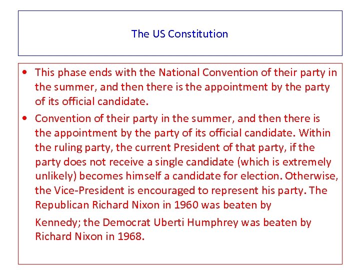 The US Constitution • This phase ends with the National Convention of their party