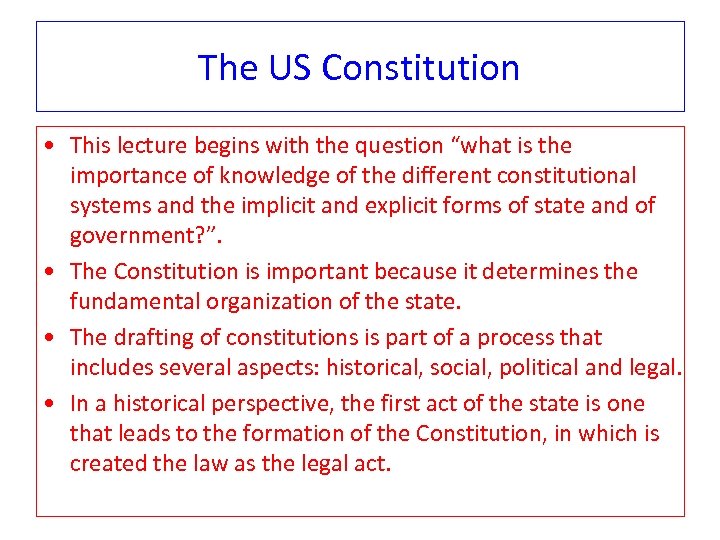 The US Constitution • This lecture begins with the question “what is the importance
