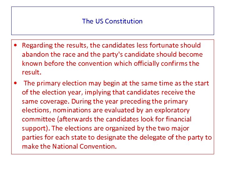 The US Constitution • Regarding the results, the candidates less fortunate should abandon the