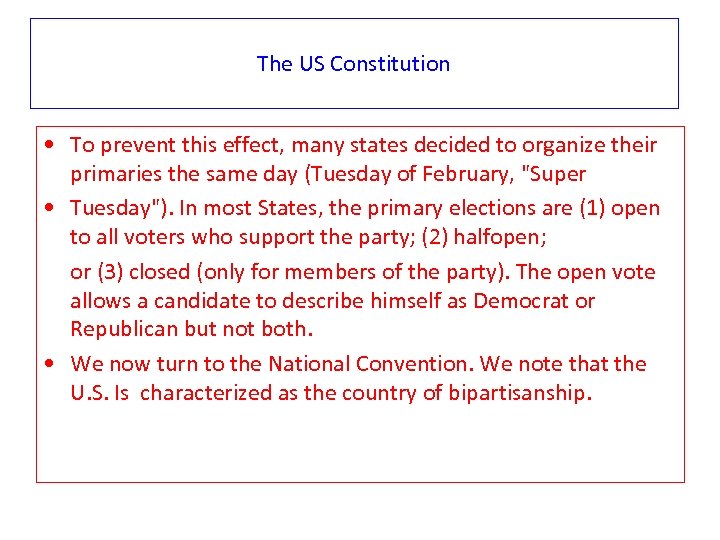 The US Constitution • To prevent this effect, many states decided to organize their