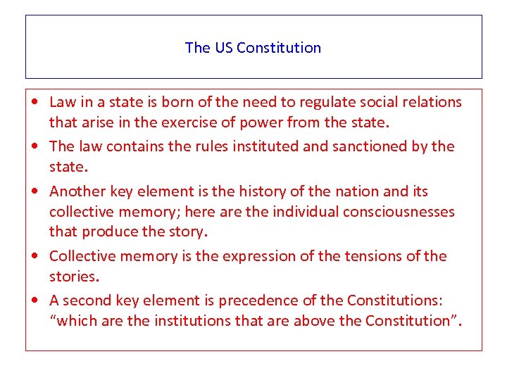 The US Constitution • Law in a state is born of the need to