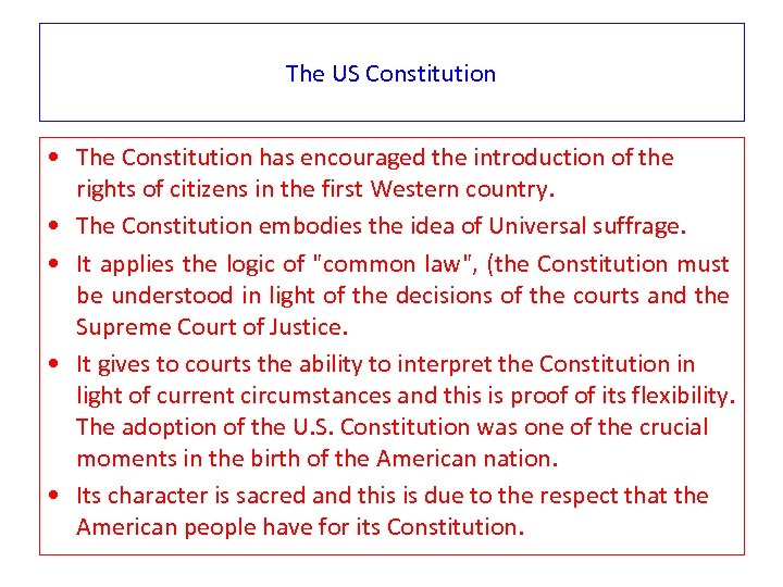 The US Constitution • The Constitution has encouraged the introduction of the rights of