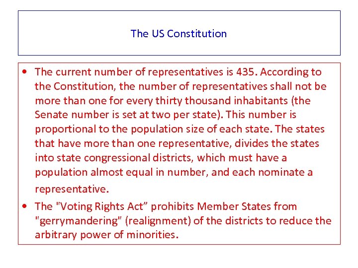 The US Constitution • The current number of representatives is 435. According to the