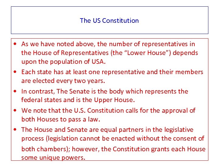 The US Constitution • As we have noted above, the number of representatives in