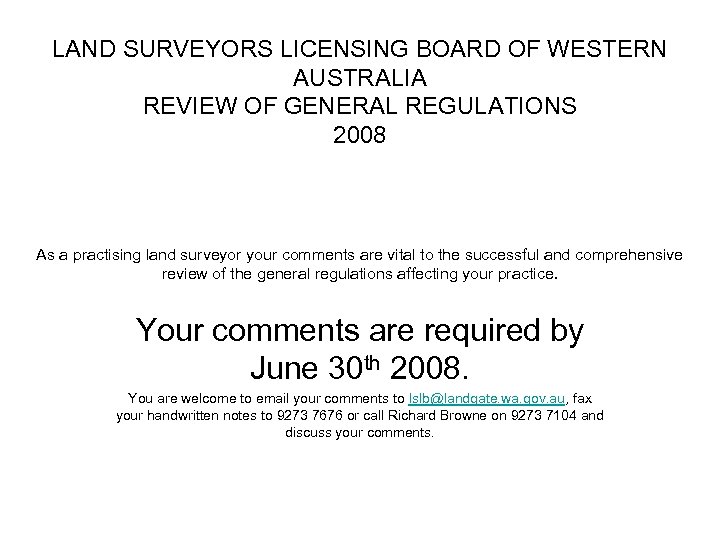 LAND SURVEYORS LICENSING BOARD OF WESTERN AUSTRALIA REVIEW OF GENERAL REGULATIONS 2008 As a