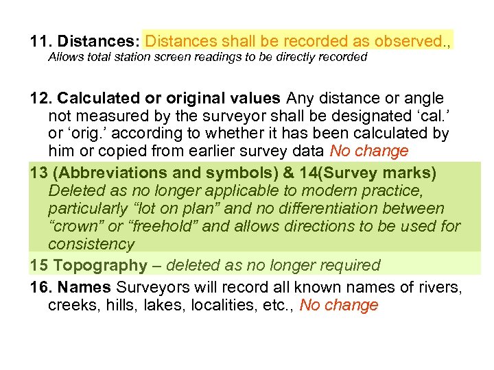 11. Distances: Distances shall be recorded as observed. , Allows total station screen readings