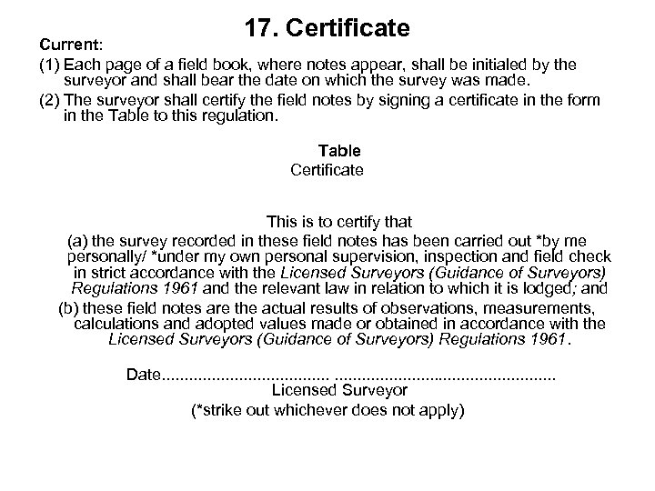17. Certificate Current: (1) Each page of a field book, where notes appear, shall