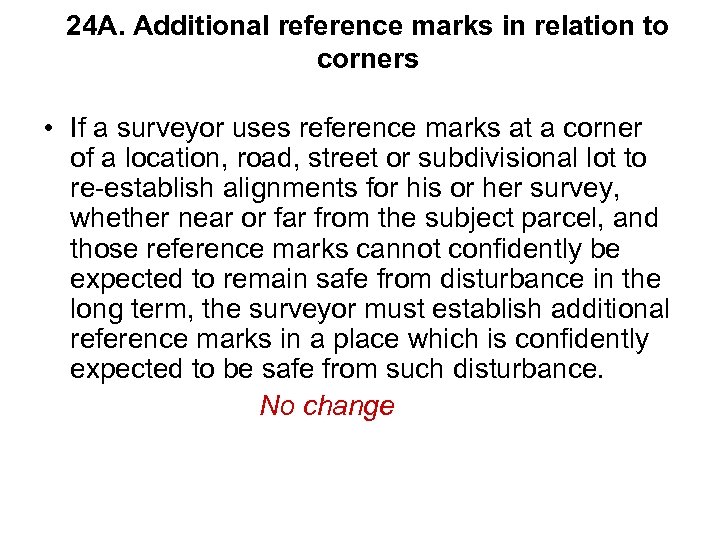 24 A. Additional reference marks in relation to corners • If a surveyor uses