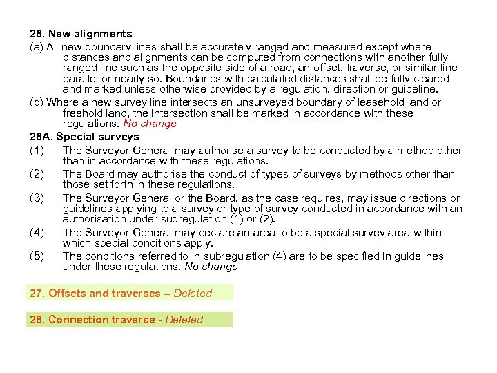 26. New alignments (a) All new boundary lines shall be accurately ranged and measured