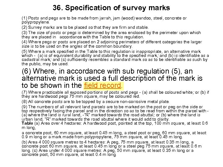 36. Specification of survey marks (1) Posts and pegs are to be made from