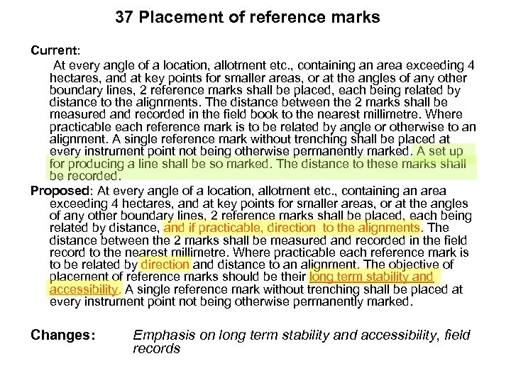 37 Placement of reference marks Current: At every angle of a location, allotment etc.