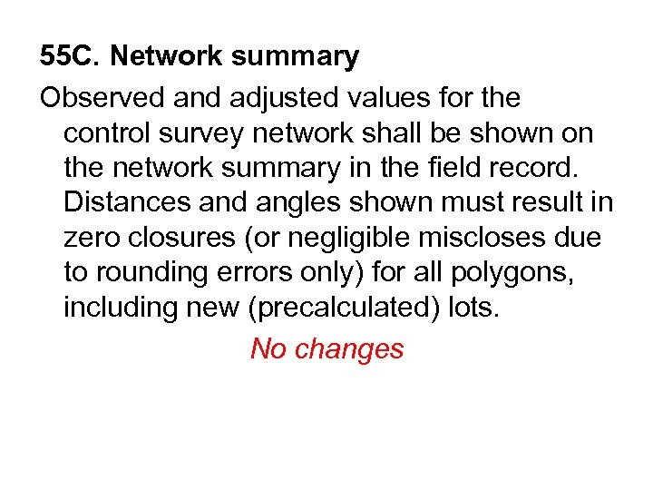 55 C. Network summary Observed and adjusted values for the control survey network shall