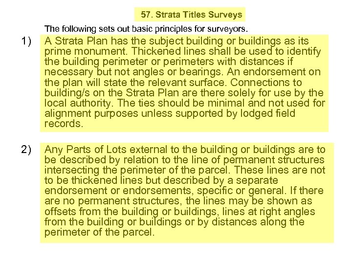 57. Strata Titles Surveys The following sets out basic principles for surveyors. 1) A