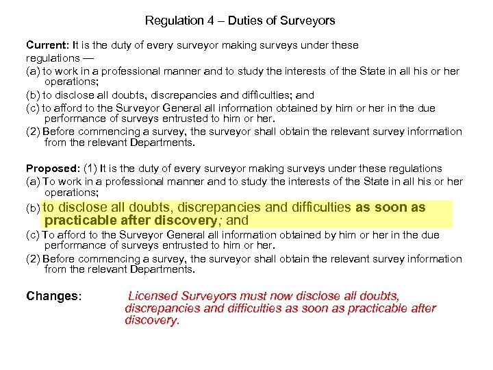 Regulation 4 – Duties of Surveyors Current: It is the duty of every surveyor