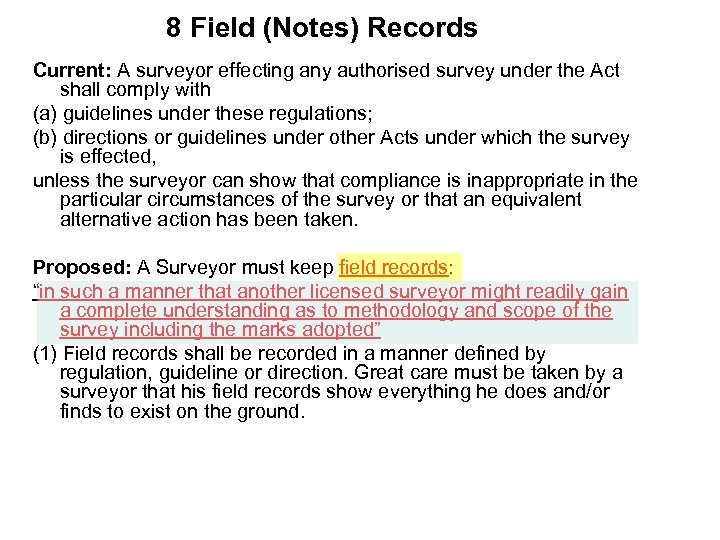 8 Field (Notes) Records Current: A surveyor effecting any authorised survey under the Act