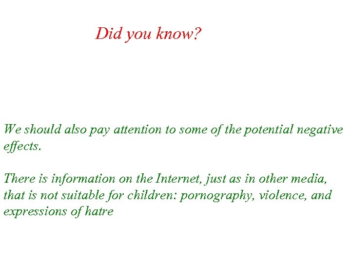  Did you know? We should also pay attention to some of the potential