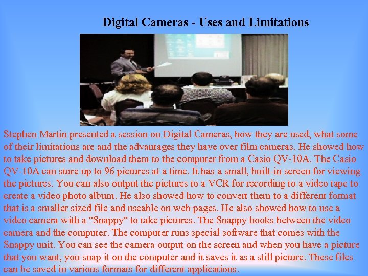 Digital Cameras - Uses and Limitations Stephen Martin presented a session on Digital Cameras,